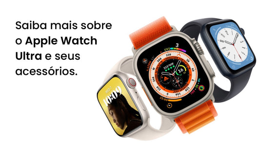 O que você precisa saber sobre os acessórios para o novo Apple Watch Ultra